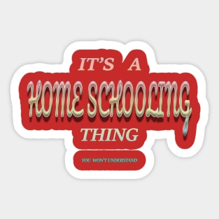 Home schooling thing Sticker